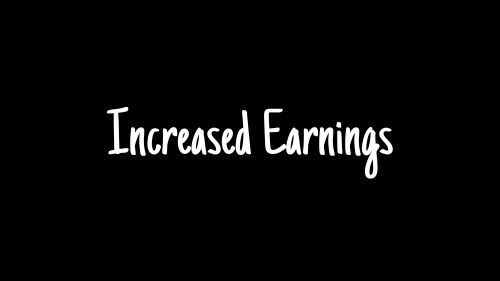 Increased Earnings
